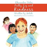 Patty Liz and Kindness: Character Tales 1438954085 Book Cover
