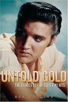 Untold Gold: The Stories Behind Elvis's #1 Hits 1556525656 Book Cover