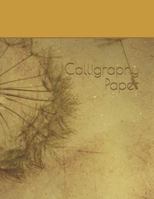 Calligraphy Paper: Calligraphic Practice Paper Pad,(Aspiring calligraphers can build skill and confidence by practicing their lettering on this artist-grade pad of Calligraphy Paper! 1790483026 Book Cover