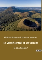 Le Massif central et ses volcans: un Etna français ? B0BSKLF3ZK Book Cover