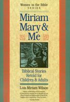 Miriam, Mary & Me (Women in the Bible) 1551450828 Book Cover