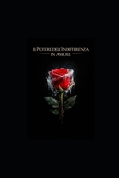 IL POTERE DELL’INDIFFERENZA IN AMORE: Il Paradosso del Desiderio (Italian Edition) B0GN874TFJ Book Cover