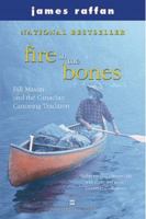 Fire in the Bones: Bill Mason and the Canadian Canoeing Tradition 0002553953 Book Cover
