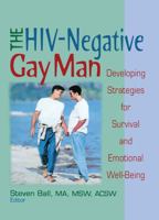 The Hiv-Negative Gay Man: Developing Strategies for Survival and Emotional Well-Being 0789005220 Book Cover