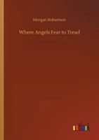 Where Angels Fear to Tread 3337075827 Book Cover
