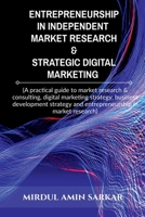 Entrepreneurship in Independent Market Research & Strategic Digital Marketing 1649514867 Book Cover