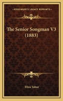 The Senior Songman V3 112092653X Book Cover