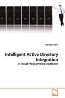 Intelligent Active Directory Integration: A Visual Programming Approach 3639137027 Book Cover