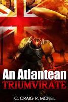 An Atlantean Triumvirate 1500522260 Book Cover