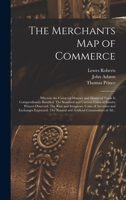 The Merchants Mappe of Commerce: Wherein, the Universall Manner and Matter of Trade, is Compendiously Handled ... 1015142524 Book Cover