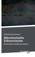 Märchenhafte Erkenntnisse: Die Evolution entlässt ihre Kinder (German Edition) 3710317584 Book Cover