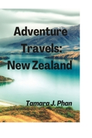 Adventure Travels: New Zealand B0BTRFGQ3B Book Cover