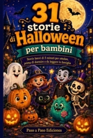 31 storie di Halloween per bambini: Storie brevi di 5 minuti per ottobre, prima di dormire e da leggere in famiglia (Italian Edition) B0HGP1D5DG Book Cover