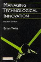 Managing Technological Innovation 0273037951 Book Cover
