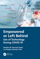 Empowered or Left Behind: Use of Technology During Covid-19 1032335009 Book Cover
