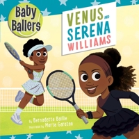 Baby Ballers: Venus and Serena Williams 1667202413 Book Cover