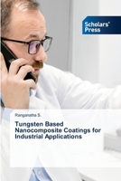 Tungsten Based Nanocomposite Coatings for Industrial Applications 6206775623 Book Cover