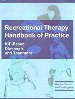 Recreational Therapy Handbook of Practice: ICF-based Diagnosis and Treatment 1882883535 Book Cover