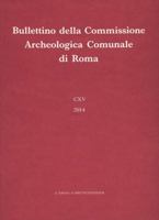 Bullettino Della Commissione Archeologica Comunale Di Roma. 115, 2014. 8891309478 Book Cover