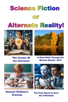 Science Fiction or Alternate Reality! B0FNRTPKWG Book Cover