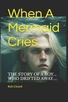 When A Mermaid Cries: Land of the Waterbourne 1099265088 Book Cover