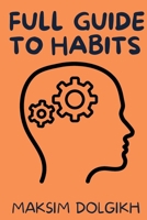 Full Guide to Habits B0DTYNJLJW Book Cover