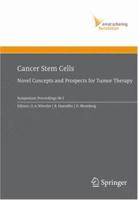 Cancer Stem Cells: Novel Concepts and Prospects for Tumor Therapy (Ernst Schering Foundation Symposium Proceedings) 3540708529 Book Cover