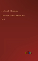 A History of Painting in North Italy: Vol. II 3368135309 Book Cover