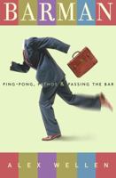Barman: Ping-Pong, Pathos, and Passing the Bar 1400048923 Book Cover