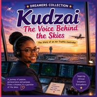 The Voice Behind the Skies: An Inspiring Aviation Story for Young Dreamers (Voices From African Skies: Dreamers Collection) B0H7YNPZLV Book Cover
