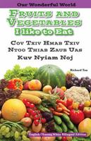 Fruit and Vegetables I Like to Eat: Hmong White 1508112347 Book Cover