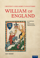 Crestien's Guillaume d'Angleterre / William of England : Edition with Annotated Translation 1905816707 Book Cover