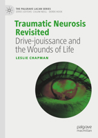Traumatic Neurosis Revisited: Drive-jouissance and the Wounds of Life (The Palgrave Lacan Series) 3031891570 Book Cover