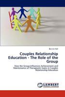 Couples Relationship Education - The Role of the Group 3846580058 Book Cover