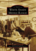White Sands Missile Range (Images of America: New Mexico) 0738558788 Book Cover