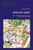 'Hear My Song': Irish Theatre and Popular Song in the 1950s and 1960s 3034319150 Book Cover
