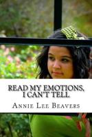 Read My Emotions, I Can't Tell: Bullying 1543094449 Book Cover