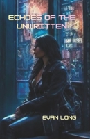 Echoes Of The Unwritten (Love As A Glitch In Reality) B0GL4YKLBH Book Cover
