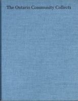 The Ontario community collects: A survey of Canadian painting from 1766 to the present 0919876129 Book Cover