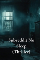 Subreddit No Sleep (Thriller) B0DQGMXBMT Book Cover