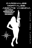 CARDINALES MORTALES: AGENTE YASMINA (CARDINALES MORTALES: LAS OTRAS AGENTES DE LA "COMPAÑÍA") 1720024103 Book Cover