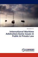 International Maritime Arbitration:Some Issues in Public & Private Law 3844398414 Book Cover