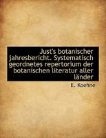 Just's Botanischer Jahresbericht. Systematisch Geordnetes Repertorium Der Botanischen Literatur Alle 111672121X Book Cover