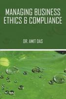 Managing Business Ethics & Compliance 1618137263 Book Cover