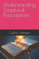 Understanding Scriptural Prescriptions 1675483736 Book Cover