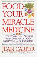 Food: Your Miracle Medicine 0060183217 Book Cover