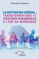 La destination Sénégal : transformations et stratégies managériales à l'ère du numérique (Harmattan Sénégal) (French Edition) 2140289293 Book Cover