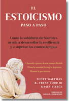 Estoicismo Paso a Paso: Una Guía Práctica Para La Vida (the Stoicism Workbook Spanish Edition): Cómo La Sabiduría de Sócrates Puede Ayudarte a Desarro 8410121204 Book Cover
