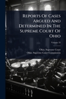 Reports Of Cases Argued And Determined In The Supreme Court Of Ohio 1024916049 Book Cover
