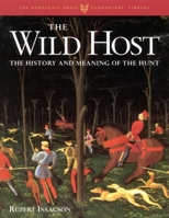 The Wild Host: The History and Meaning of the Hunt (The Derrydale Press Foxhunters' Library) 158667093X Book Cover